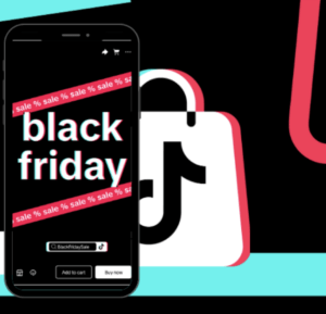 Black Friday 2023: The Importance of TikTok For Brands During Black Friday