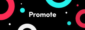 TikTok Promote Feature: Simplify your TikTok Ad Strategy