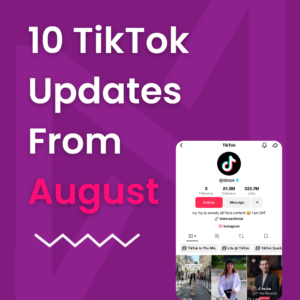 10 TikTok Updates in August You May Have Missed