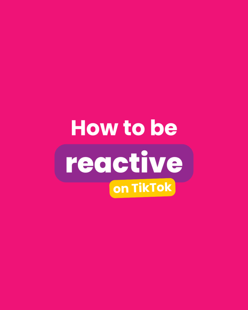 How To Be Reactive on TikTok – Webinar