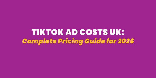 TikTok Ads Cost UK: Complete Pricing Guide for 2026