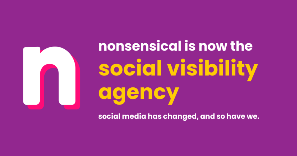 nonsensical is now the social visibility agency